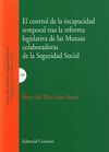 EL CONTROL DE LA INCAPACIDAD TEMPORAL TRAS LA REFORMA LEGISLATIVA DE LAS MUTUAS