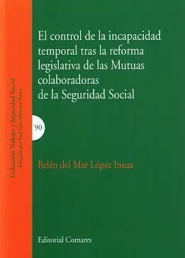 El Control de la Incapacidad Temporal Tras la Reforma Legislativa de las Mutuas