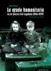 AYUDA HUMANITARIA EN LA GUERRA CIVIL ESPAÑOLA (1936-1939 )