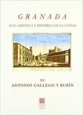 Granada. Guía Artística e Histórica de la Ciudad