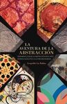 LA AVENTURA DE LA ABSTRACCIÓN