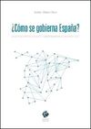 ¿CÓMO SE GOBIERNA ESPAÑA?