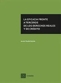 La Eficacia Frente a Terceros de los Derechos Reales y de Crédito