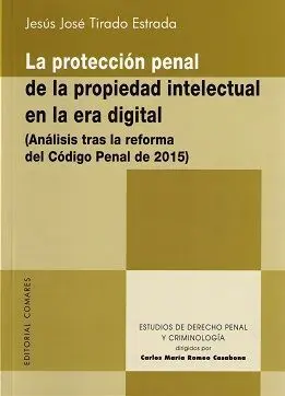 La Protección Penal de la Propiedad Intelectual en la Era Digital