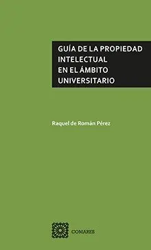 Guía de la Propiedad Intelectual en el Ámbito Universitario
