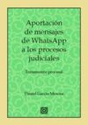 APORTACIÓN DE MENSAJES DE WHATSAPP A LOS PROCESOS JUDICIALES