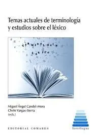 Temas Actuales de Terminología y Estudios Sobre el Léxico