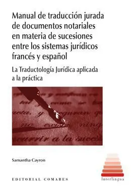Manual de Traducción Jurada de Documentos Notariales en Materia de Sucesiones entre los Sistemas Jurídicos Francés y Español