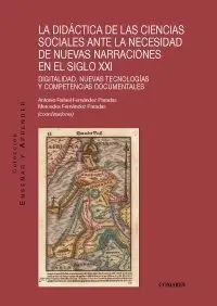 La Didáctica de las Ciencias Sociales Ante la Necesidad de Nuevas Narraciones en el Siglo Xxi