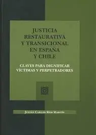 Justicia Restaurativa Transicional en España y Chi