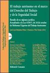 EL TRABAJO AUTÓNOMO EN EL MARCO DEL DERECHO DEL TRABAJO Y DE LA SEGURIDAD SOCIAL