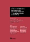 NUEVAS TENDENCIAS EN EL DERECHO DE LA COMPETENCIA Y DE LA PROPIEDAD INDUSTRIAL