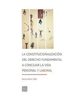 Constitucionalizacion del Derecho Fundamental a Conciliar la Vida Personal y Laboral