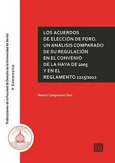 Acuerdos de Elección de Foro. Un Análisis Comparad