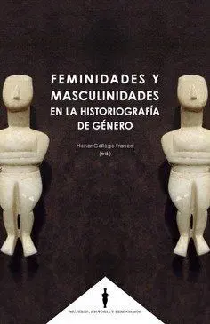 Feminidades y Masculinidades en la Historiografía de Género