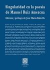 SINGULARIDAD EN LA POESIA DE MANUEL RUIZ AMEZCUA