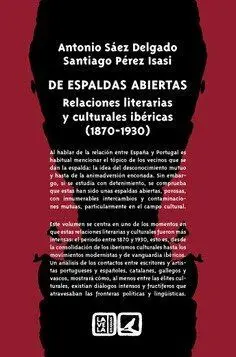 De Espaldas Abiertas. Relaciones Literarias y Culturales Ibéricas (1870-1930)