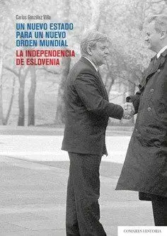 Un Nuevo Estado para un Nuevo Orden Mundial la Independencia de Eslovenia
