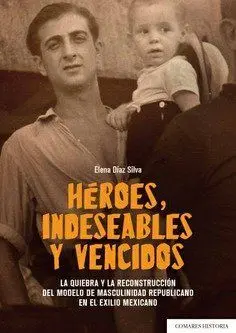 Héroes, Indeseables y Vencidos.