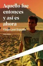 Aquello Fue Entonces y Así Es Ahora.