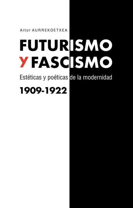 Futurismo y Fascismo.