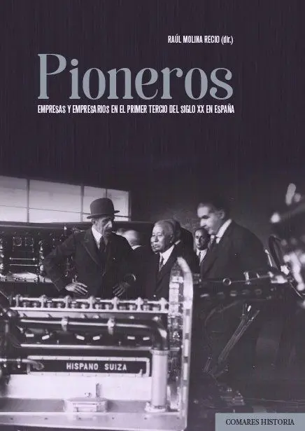 Pioneros. Empresas y Empresarios en el Primer Terc