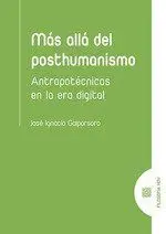 Más Allá del Posthumanismo. Antropotécnicas en la