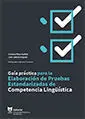 Guía Práctica para la Elaboración de Pruebas Estandarizadas de Competencia Lingü