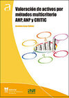 VALORACIÓN DE ACTIVOS POR MÉTODOS MULTICRITERIO AHP, ANP Y CRITIC