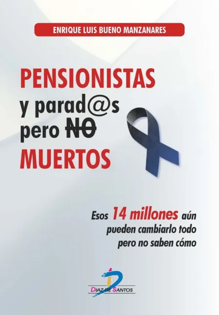 Pensionistas y Parados Pero no Muertos