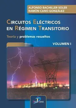 Circuitos Eléctricos en Régimen Transitorio. Volumen I