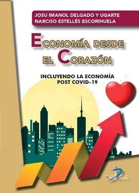 Economía Desde el Corazón. Incluyendo la Economía Post Covid-19