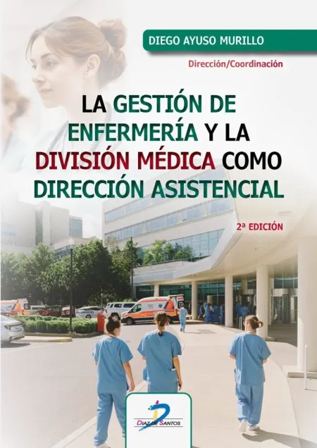 La Gestión de Enfermería y la División Médica Como Dirección Asistencial