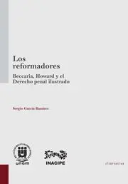 Los Reformadores. Beccaria, Howard y el Derecho Penal Ilustrado