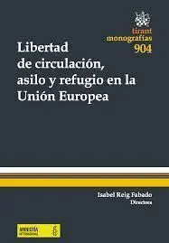 La Libertad de Circulacion, Asilo y Refugio en la Union Europea