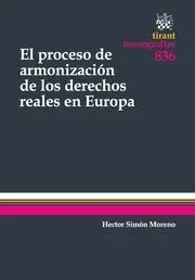 El Proceso de Armonizacion de los Derechos Reales en Europa