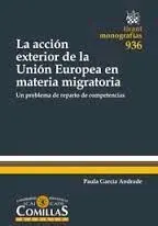 La Acción Exterior de la Unión Europea en Materia Migratoria
