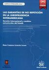 LAS GARANTIAS DE NO REPETICIÓN EN LA JURISPRUDENCIA INTERAMERICANA