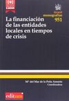 LA FINANCIACION DE LAS ENTIDADES LOCALES EN TIEMPOS DE CRISIS