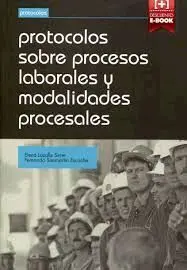 Protocolos Sobre Procesos Laborales y Modalidades Procesales