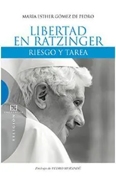 Libertad en Ratzinger. Riesgo y Tarea