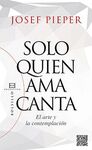 SOLO QUIEN AMA CANTA