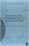 DESAFECCION, POSDEMOCRACIA, ANTIPOLITICA