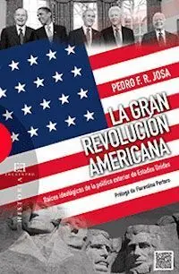 La Gran Revolucion Americana. Raices Ideologicas de la Politica Exterior de Estados Unidos