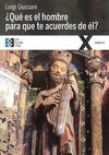 ¿QUÉ ES EL HOMBRE PARA QUE TE ACUERDES DE ÉL?