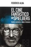 EL CINE FANTASTICO DE SPIELBERG. PADRES AUSENTES, NIÑOS PERDIDOS