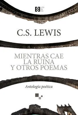 Mientras Cae la Ruina y Otros Poemas