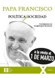Politica y Sociedad. Conversaciones con Dominique Walton