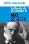 LA FILOSOFÍA Y LA PERSONALIDAD DE MAX SCHELER