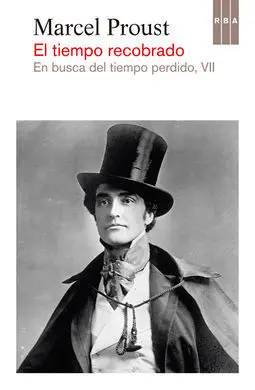 En Busca del Tiempo Perdido. 7: el Tiempo Recobrado